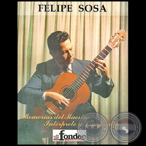 MEMORIAS DEL MAESTRO, INTÉRPRETE Y COMPOSITOR - Autor: FELIPE SOSA - Año 2019